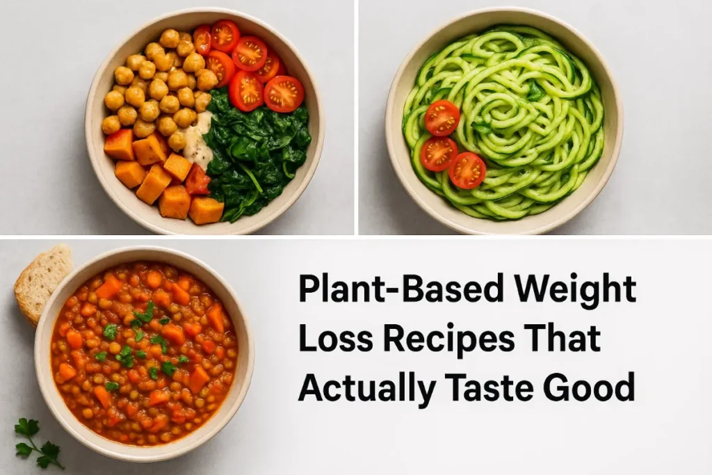 Plant-Based Weight Loss Recipes That Actually Taste Good